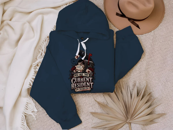 You Are The Current Resident Hoodie